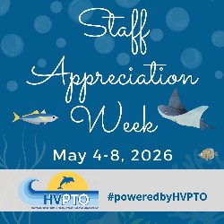 Staff Appreciatioin Week - May 4-8, 2026 #poweredbyHVPTO